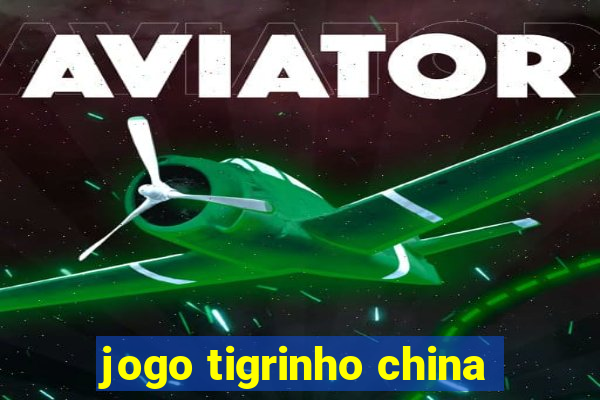 jogo tigrinho china